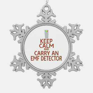 Keep Calm and Carry an EMF Detector (Parody) Snowflake Pewter Christmas Ornament
