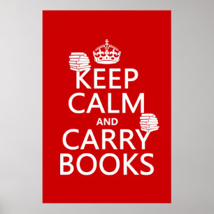 Keep Calm and Carry Books (in any colour) Poster