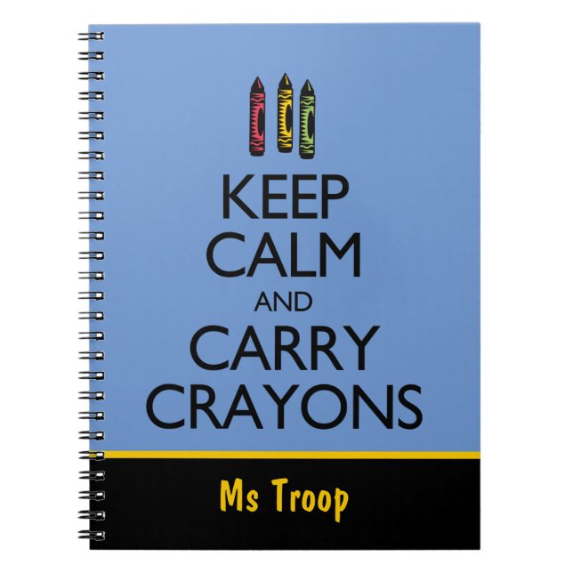 Keep Calm and Carry Crayons Notebook (Front)