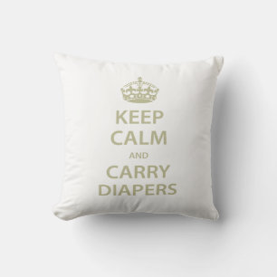 Keep Calm and Carry Diapers Cushion