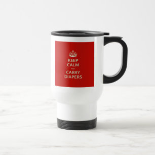 Keep Calm and Carry Diapers Travel Mug