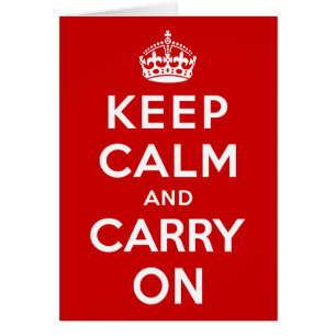 Keep Calm and Carry On