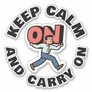 Keep Calm And Carry On
