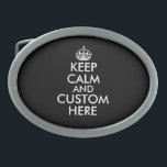 Keep calm and carry on black belt buckle<br><div class="desc">Keep calm and carry on black belt buckle. Modern typography with crown. Create your own funny parody with this meme template. One of kind gift ideas.</div>