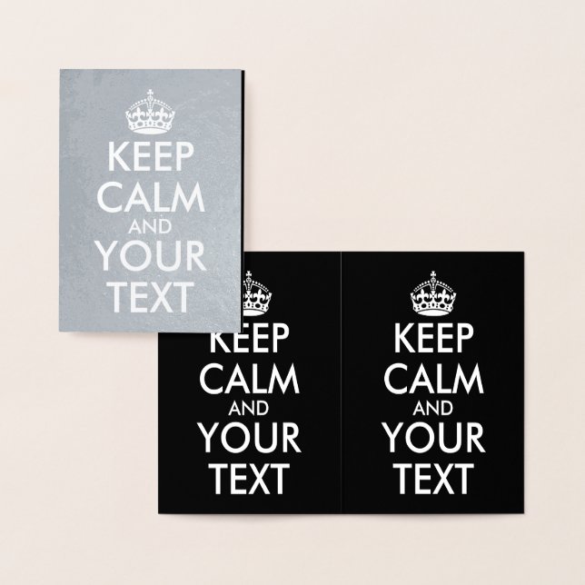 Keep Calm and Carry On - Create Your Own Foil Card (Display)