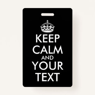 Keep Calm and Carry On - Create Your Own ID Badge