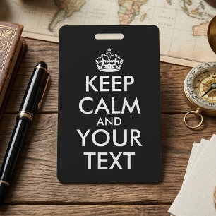 Keep Calm and Carry On - Create Your Own ID Badge