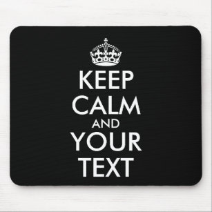 Keep Calm and Carry On - Create Your Own Mouse Mat