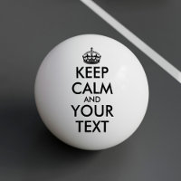 Keep Calm and Carry On - Create Your Own Ping Pong