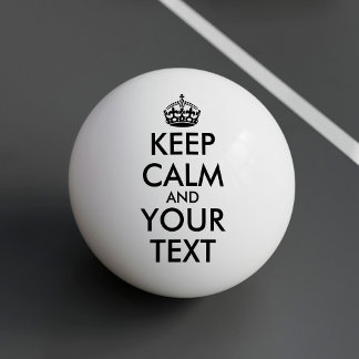 Keep Calm and Carry On - Create Your Own Ping Pong Ball