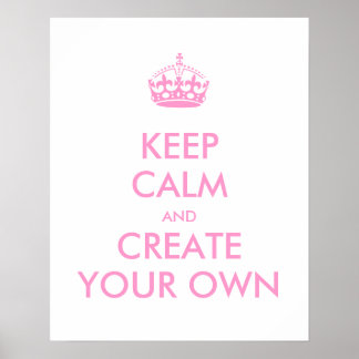Keep Calm and Carry On Create Your Own | Pink Poster
