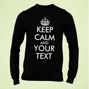 Keep Calm and Carry On - Create Your Own T-Shirt