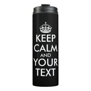 Keep Calm and Carry On - Create Your Own Thermal Tumbler