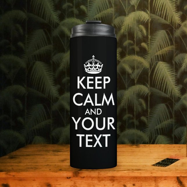 Keep Calm and Carry On - Create Your Own Thermal Tumbler (Creator Uploaded)