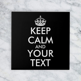 Keep Calm and Carry On - Create Your Own Tile