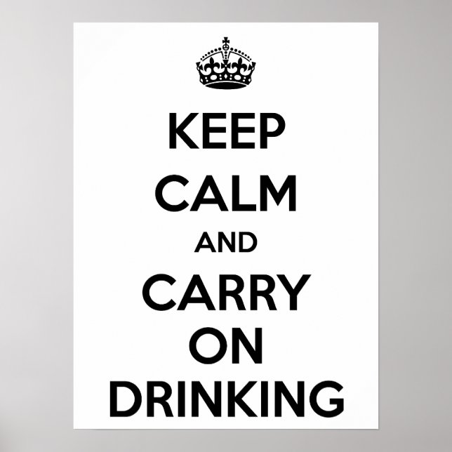 Keep calm and carry on drinking poster (Front)