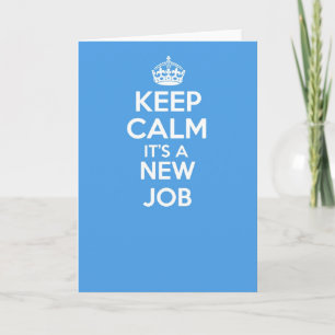 Keep calm and carry on greetings card - NEW JOB
