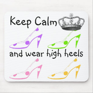 Keep Calm and Carry On in High Heels Mouse Mat