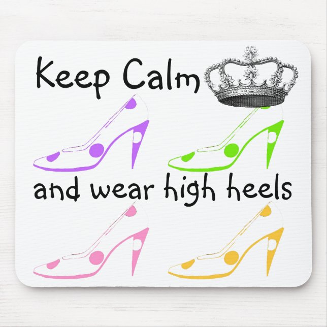 Keep Calm and Carry On in High Heels Mouse Mat (Front)