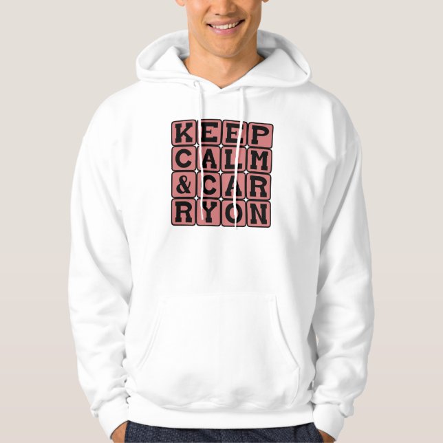Keep Calm and Carry On, Internet Meme Hoodie (Front)