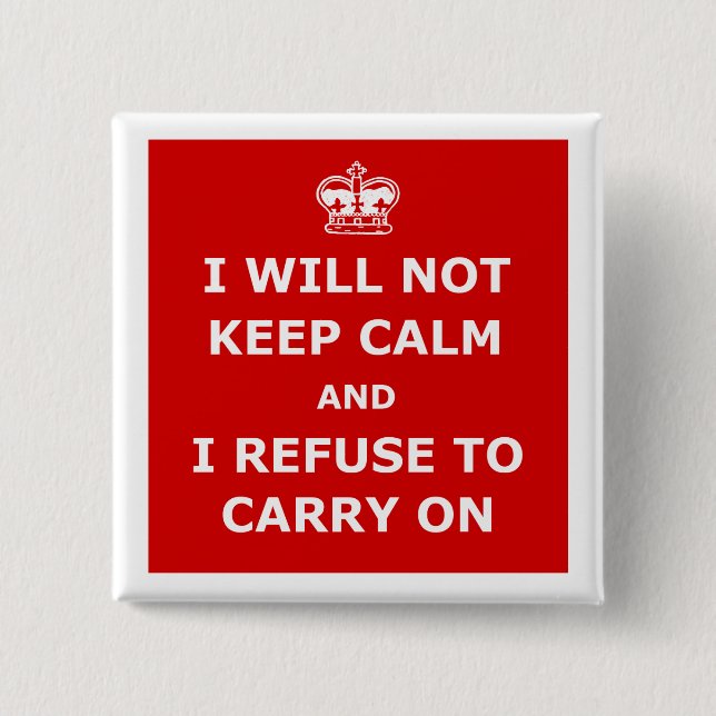 Keep calm and carry on parody 15 cm square badge (Front)
