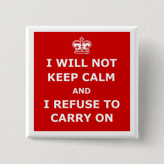 Keep calm and carry on parody 15 cm square badge
