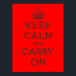 Keep Calm and Carry On Poster<br><div class="desc">Version of rediscovered British ww2 motivational poster.</div>