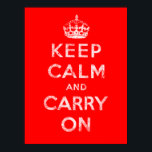 Keep Calm and Carry On Poster<br><div class="desc">Version of rediscovered British ww2 motivational poster.</div>