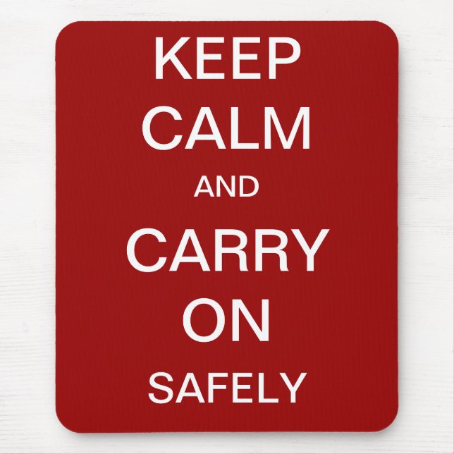 Keep Calm and Carry On Safely - Health and Safety Mouse Mat (Front)