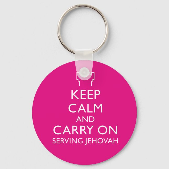 Keep Calm and Carry On Serving Jehovah Pink Key Ring (Front)