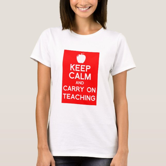 Keep Calm and carry on teaching T-Shirt (Front)