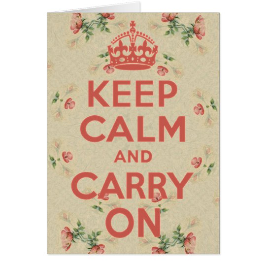 Keep Calm and Carry On Wildroses Vintage Card