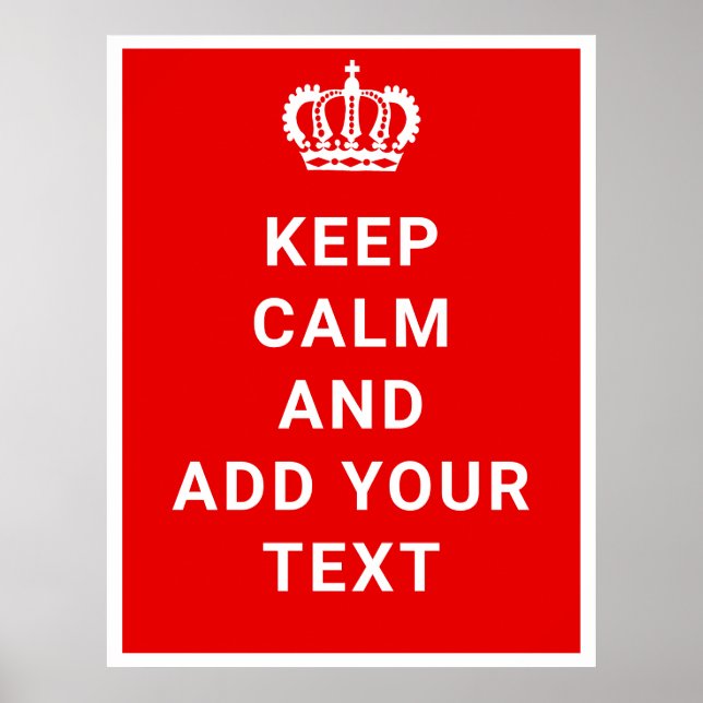 Keep Calm and Carry On with Your Own Text Poster (Front)