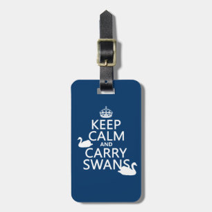 Keep Calm and Carry Swans - all colours Luggage Tag
