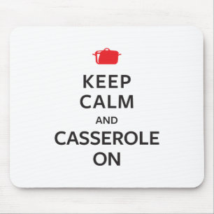 Keep Calm and Casserole On Mouse Mat