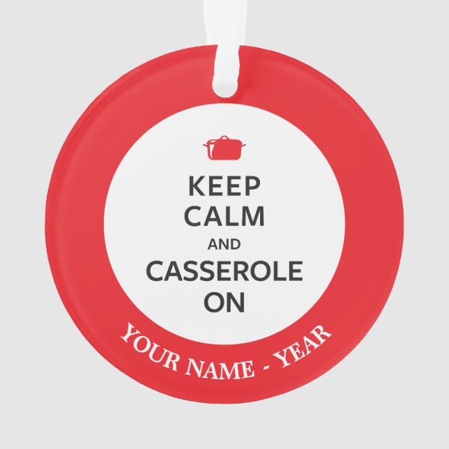 Keep Calm and Casserole On Ornament (Back)