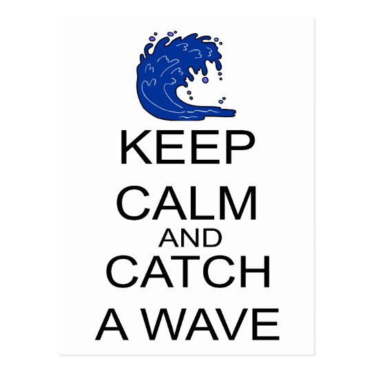Keep Calm And Catch A Wave Postcard