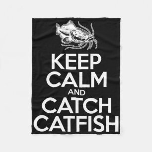 Keep Calm And Catch Fish - Fisherman Fishing Catfi Fleece Blanket
