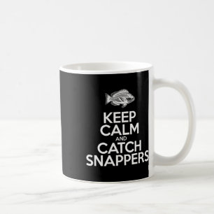Keep Calm And Catch Fish - Fisherman Fishing Snapp Coffee Mug