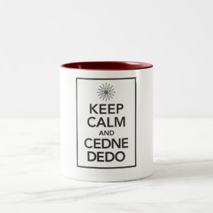 KEEP CALM and CEDNE DEDO Two-Tone Coffee Mug