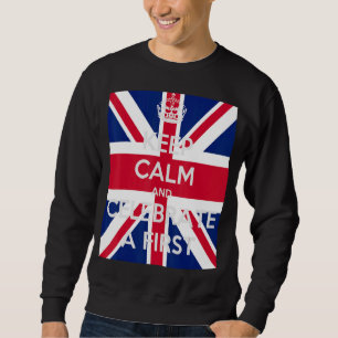 Keep Calm And Celebrate A First Text On The Union Sweatshirt
