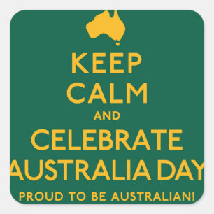 Keep Calm and Celebrate Australia Day! Square Sticker