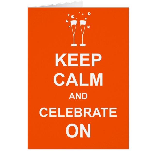 Keep Calm and Celebrate On (Front)
