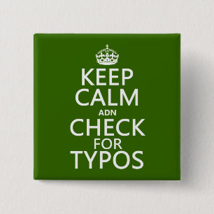 Keep Calm 'and' Check For Typos (in any colour) 15 Cm Square Badge