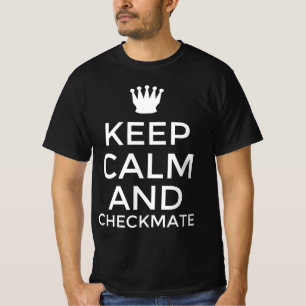 Keep calm and checkmate T-Shirt
