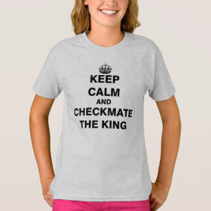 Keep Calm and Checkmate The King T-Shirt