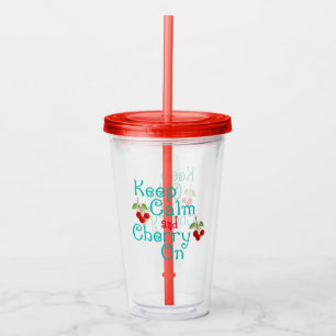 Keep Calm And Cherry On Acrylic Tumbler