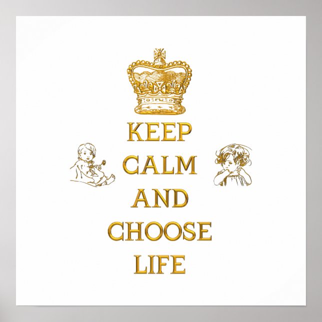 Keep Calm and Choose Life Poster (Front)