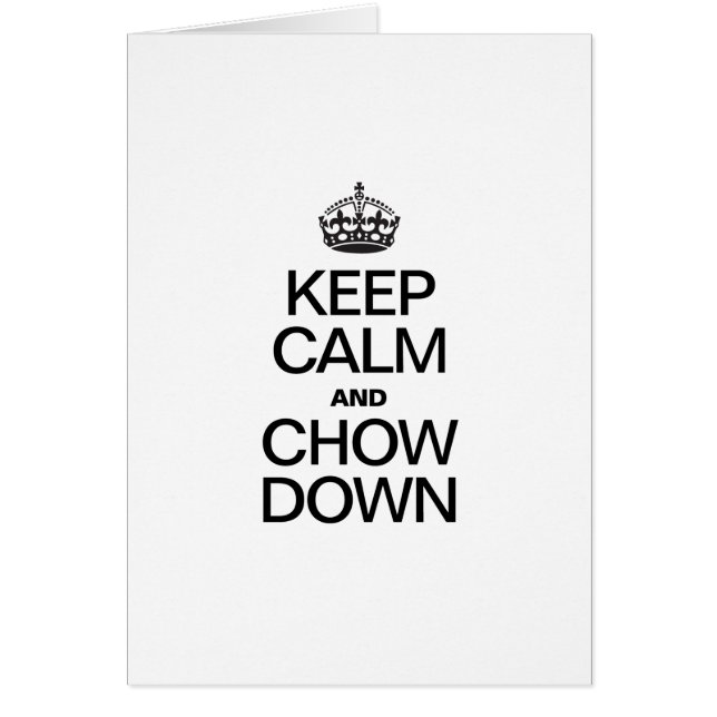 KEEP CALM AND CHOW DOWN (Front)