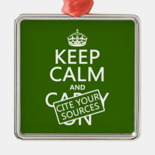 Keep Calm and Cite Your Sources (in any colour) Metal Tree Decoration